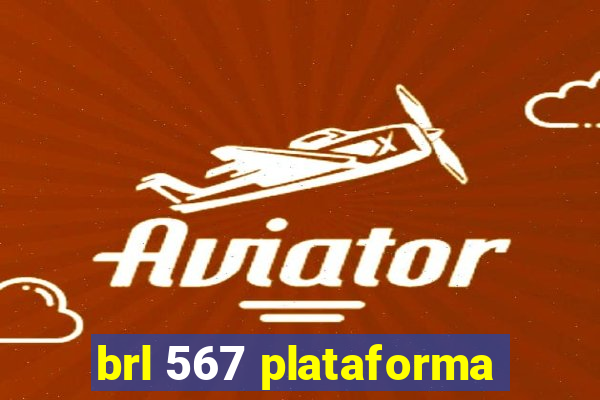 brl 567 plataforma